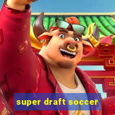 super draft soccer